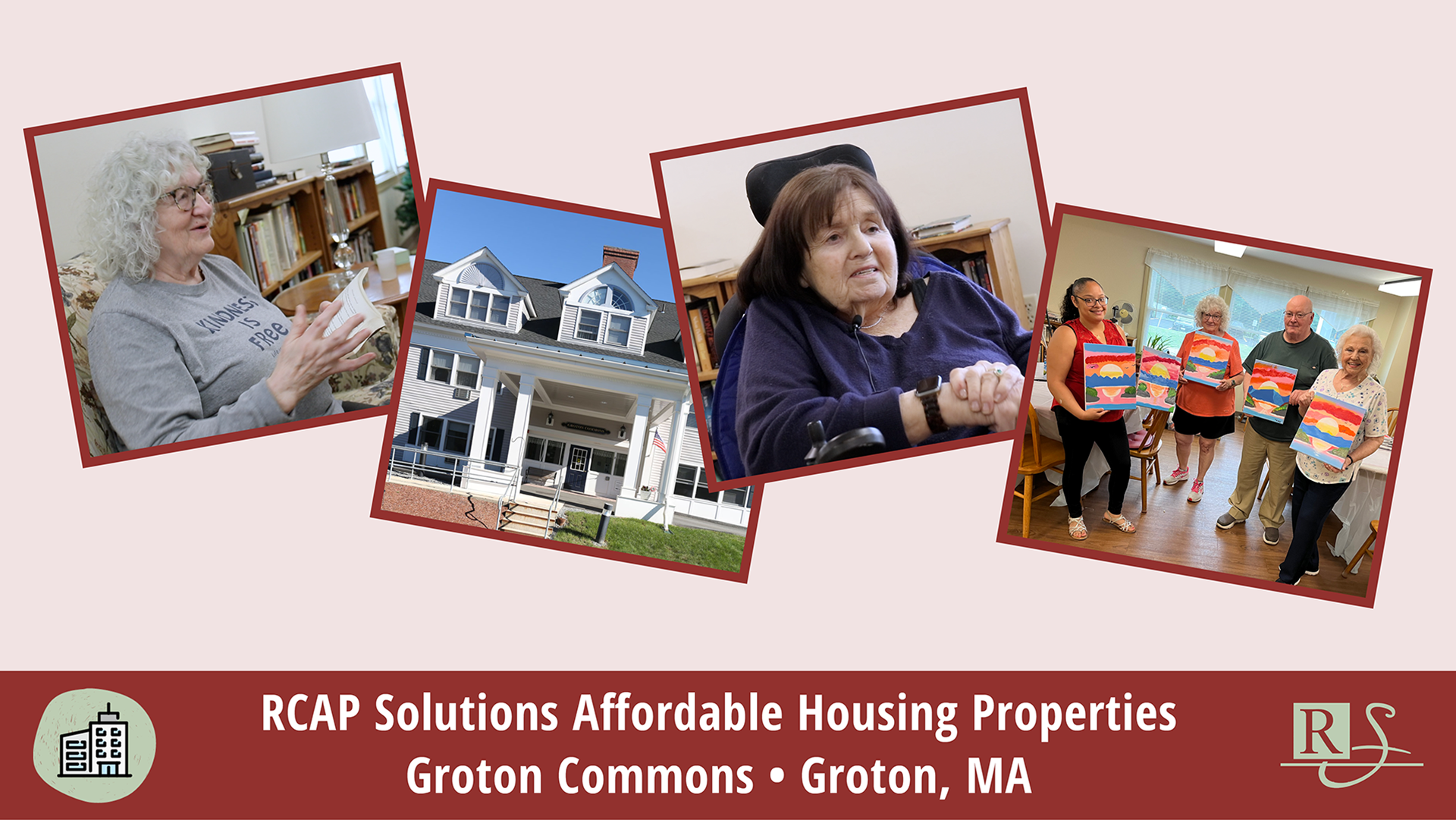 Collage of four photos: a senior woman reading, a house exterior, a woman in a wheelchair, and a group holding colorful paintings; banner for RCAP Solutions Affordable Housing Properties in Groton, MA.